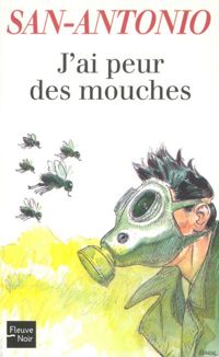 Couverture du livre J'ai peur des mouches - Frederic Dard