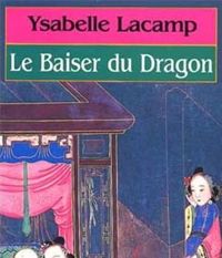 Ysabelle Lacamp - Le Baiser du dragon