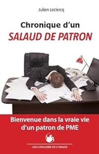 Julien Leclercq - Chronique d'un salaud de patron 