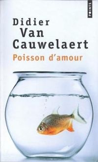Didier Van Cauwelaert - Poisson d'amour