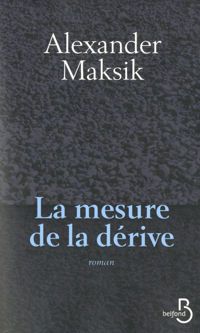 Alexander Maksik - La Mesure de la dérive