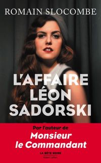 Romain Slocombe - L'Affaire Léon Sadorski