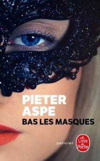 Pieter Aspe - Bas les masques