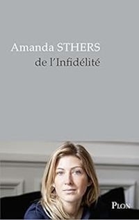Amanda Sthers - De l'infidélité