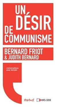 Bernard Friot Ii - Judith Bernard - Un désir de communisme