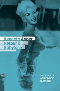 Kenneth Anger - Retour à Babylone