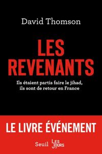 David Thomson - Les revenants. Ils étaient partis faire le jihad