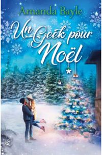 Amanda Bayle - Un geek pour Noël