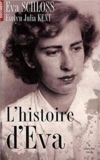Eva Schloss - L'histoire d'Eva