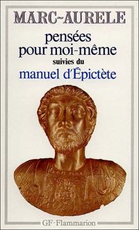 Marc Aurèle - Pensées pour moi-même, Suivi de Manuel d'Epictète