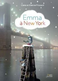 Claire Frossard - Etienne Frossard - Emma à New York