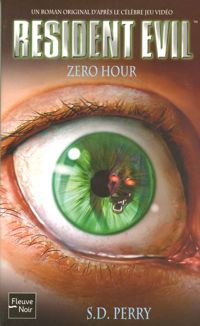 S D Perry - RESIDENT EVIL N07 ZERO HOUR