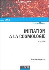 Marc Lachieze Rey - Initiation à la cosmologie