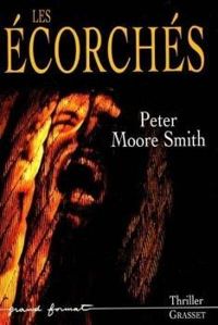 Peter Moore Smith - Ric Wessberge - Les écorchés