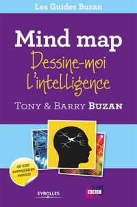 Tony Buzan - Mind Map: Dessine-moi l'intelligence.