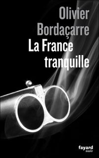 Olivier Bordaçarre - La France tranquille