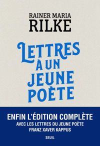 Rainer Maria Rilke - Lettres à un jeune poète