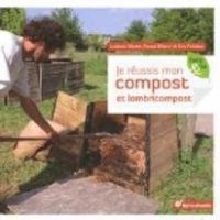 Pascal Martin - Eric Predine - Ludovic Martin - Je réussis mon compost et lombricompost