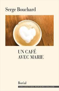 Serge Bouchard - Un café avec Marie