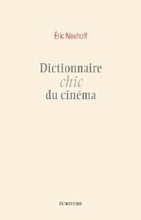 Ric Neuhoff - Dictionnaire chic du cinéma