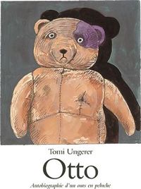 Tomi Ungerer - Otto. : Autobiographie d'un ours en peluche