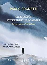 Couverture du livre Sans jamais atteindre le sommet - Paolo Cognetti