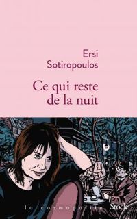 Ersi Sotiropoulos - Ce qui reste de la nuit