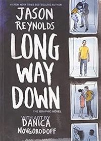 Jason Reynolds - Danica Novgorodoff - Long Way Down 