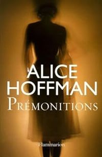 Alice Hoffman - Prémonitions