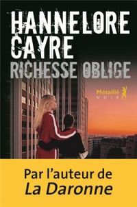 Hannelore Cayre - Richesse oblige