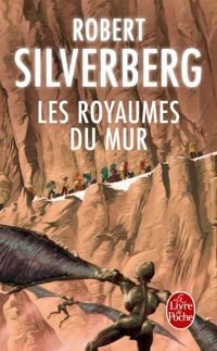 Robert Silverberg - Les Royaumes du Mur