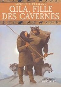 Arnulf Zitelmann - Qila, fille des cavernes