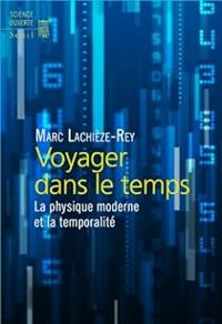 Marc Lachieze Rey - Voyager dans le temps