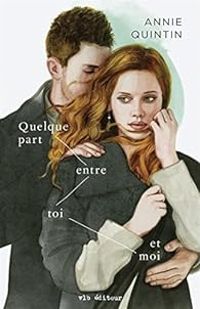 Annie Quintin - Quelque Part Entre Toi et Moi