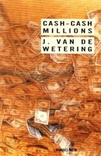 Janwillem Van De Wetering - Cash-cash millions