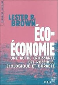 Lester R Brown - Eco-économie 