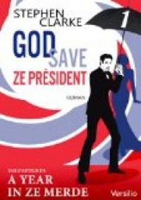 Couverture du livre God save ze Président 01 - Stephen Clarke