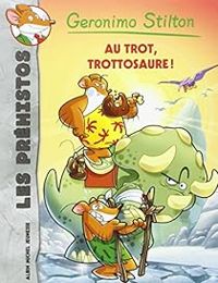 Geronimo Stilton - Au trot, trottosaure