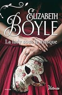 Elizabeth Boyle - La lady sous le masque