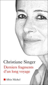 Christiane Singer - Derniers Fragments d'un long voyage