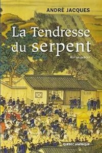 Andre Jacques Ii - La Tendresse du serpent
