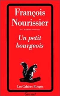 Francois Nourissier - Un petit bourgeois