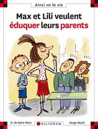 Dominique De Saint-mars - Serge Bloch(Illustrations) - Max et Lili veulent éduquer leurs parents
