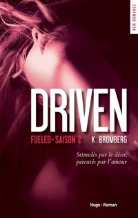 K. Bromberg - Driven Saison 2 Fueled