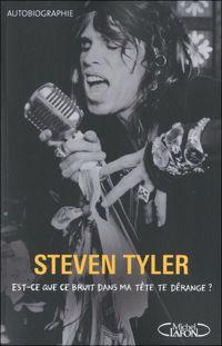 Steven Tyler - Est-ce que ce bruit dans ma tête te dérange ?
