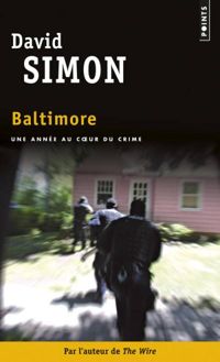 David Simon - Baltimore : Une année au coeur du crime