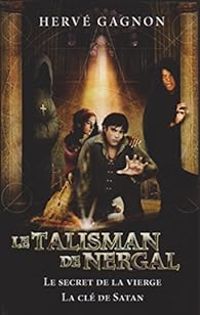 Herve Gagnon - Le talisman de Nergal - Intégrale