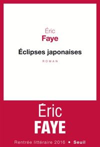 Eric Faye - Éclipses japonaises
