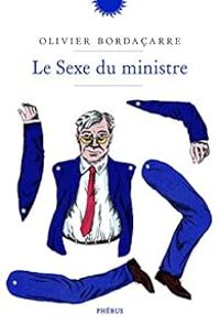 Olivier Bordacarre - Le sexe du ministre