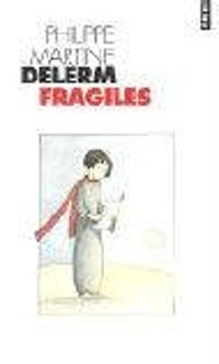 Philippe Delerm - Martine Delerm(Illustrations) - Fragiles
